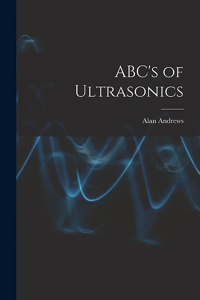 ABC's of Ultrasonics