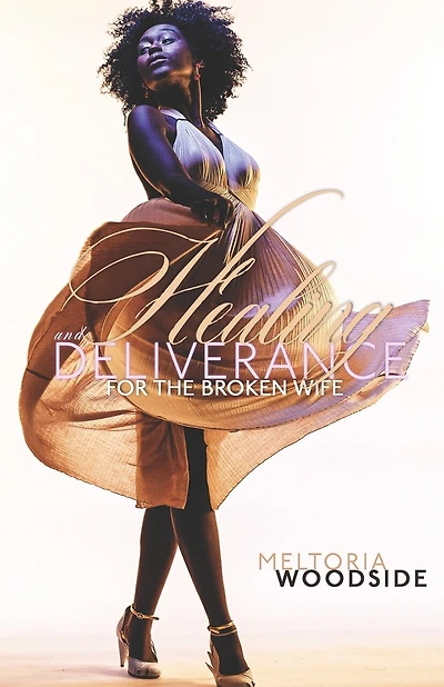 Healing & Deliverance "For the Broken Wife"