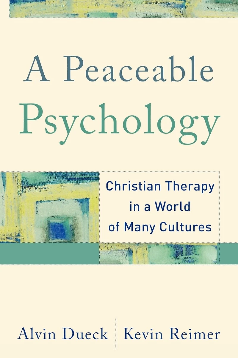 a Peaceable Psychology: Christian Therapy World of Many Cultures