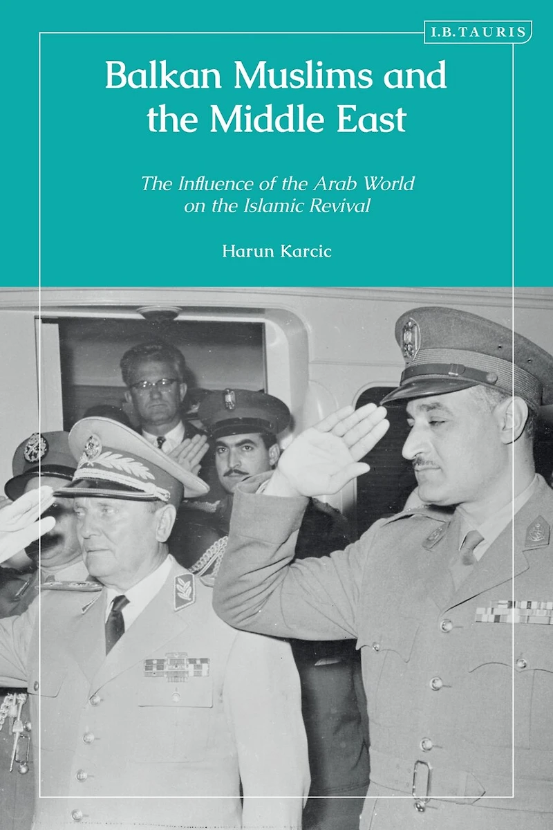 Balkan Muslims and the Middle East: Influence of Arab World on Islamic Revival