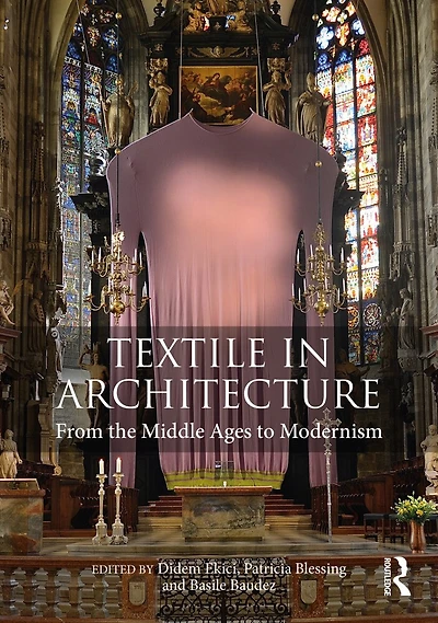 Textile Architecture: From the Middle Ages to Modernism