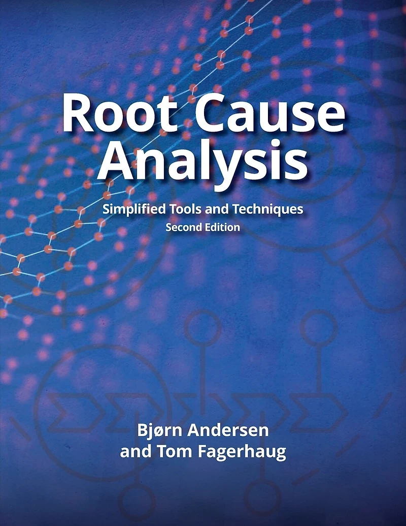Root Cause Analysis: Simplified Tools and Techniques