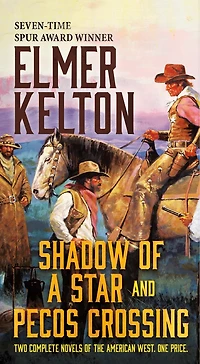 Shadow Of A Star And Pecos Crossing: Two Complete Novels The American West