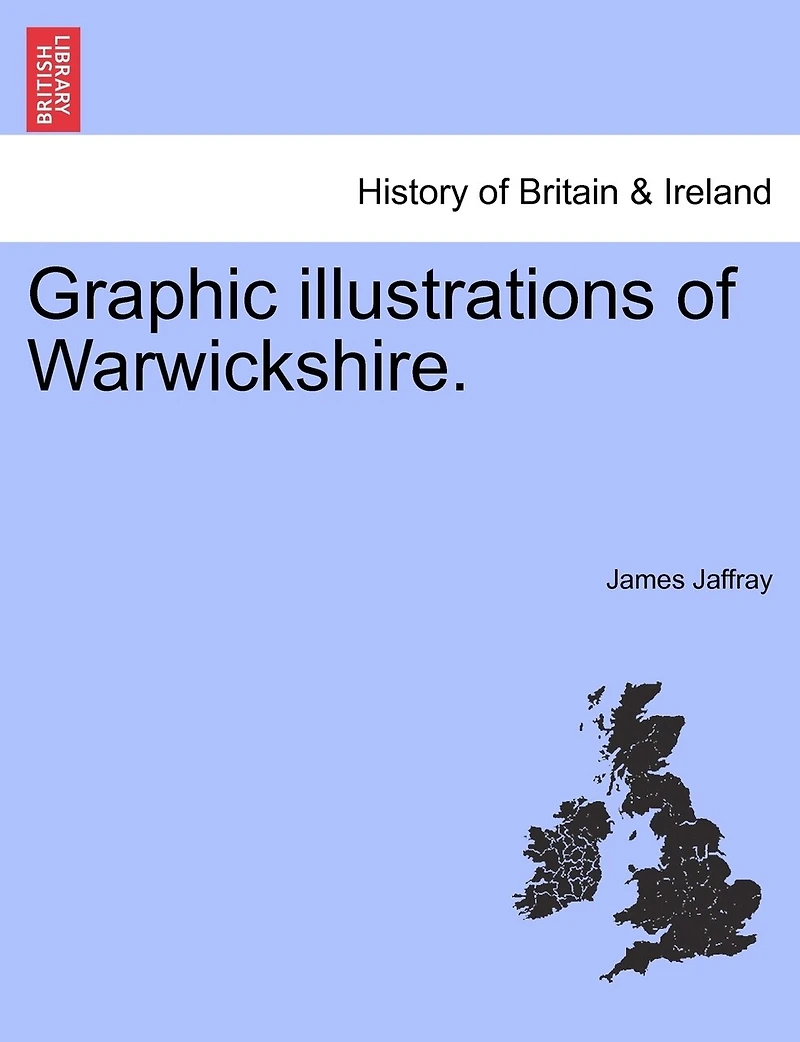 Graphic Illustrations of Warwickshire