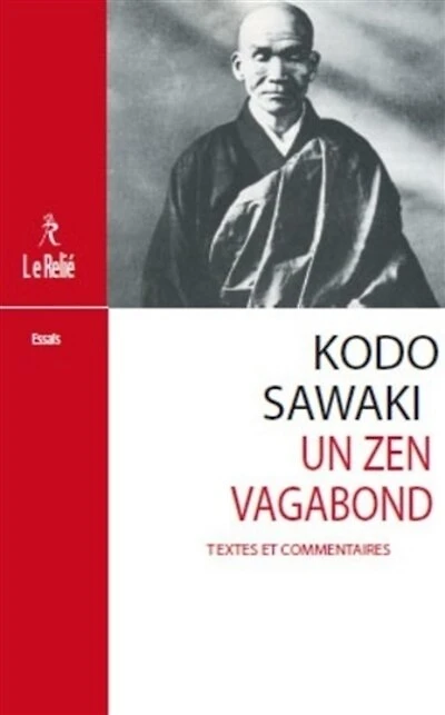 Kodo Sawaki, un zen vagabond: textes et commentaires