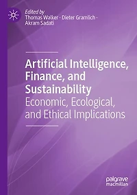 Artificial Intelligence, Finance, and Sustainability: Economic, Ecological, and Ethical Implications