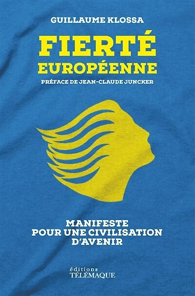 Fierté européenne: manifeste pour une civilisation d'avenir