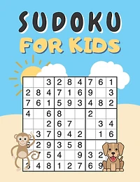 Sudoku For Kids: Sudoku Puzzles Easy With Solutions For Children, Beginners, Teens