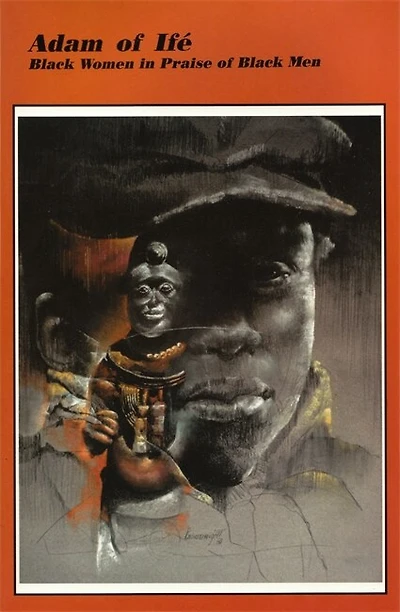Adam of If�: Black Women in Praise of Black Men