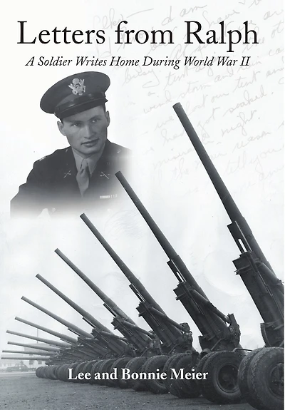 Letters from Ralph: A Soldier Writes Home During World War II