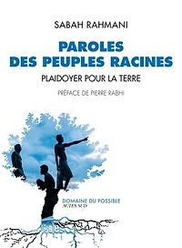 Paroles des peuples racines: plaidoyer pour la Terre
