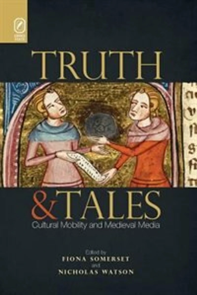Truth And Tales: Cultural Mobility Medieval Media