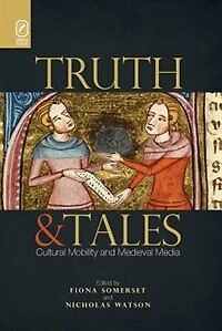 Truth And Tales: Cultural Mobility Medieval Media