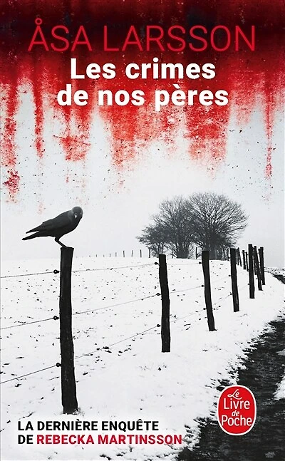 Les crimes de nos pères: la dernière enquête de Rebecka Martinsson
