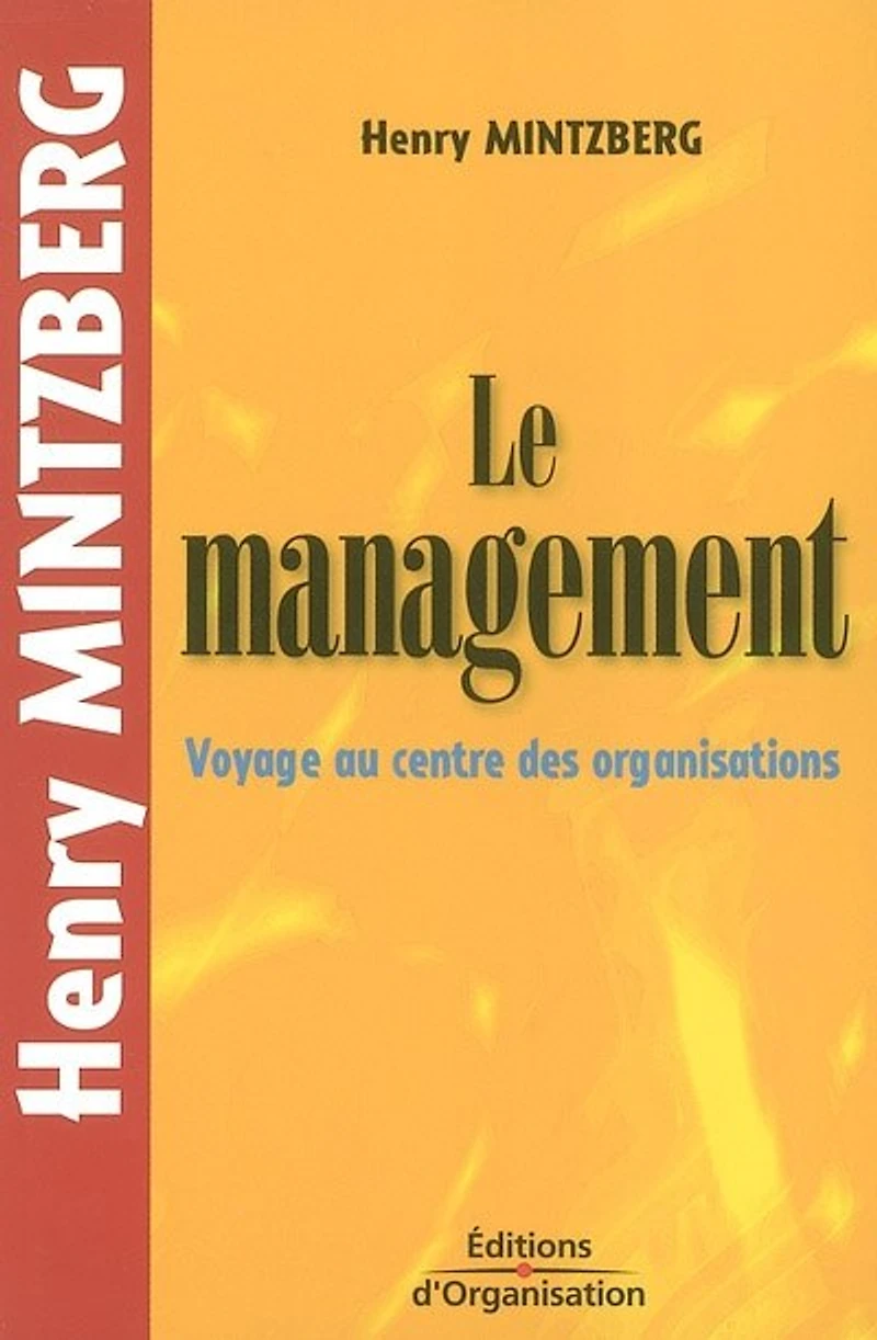 Le management: voyage au centre des organisations