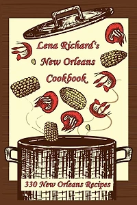 Lena Richard's New Orleans Cookbook: 330 New Orleans Recipes