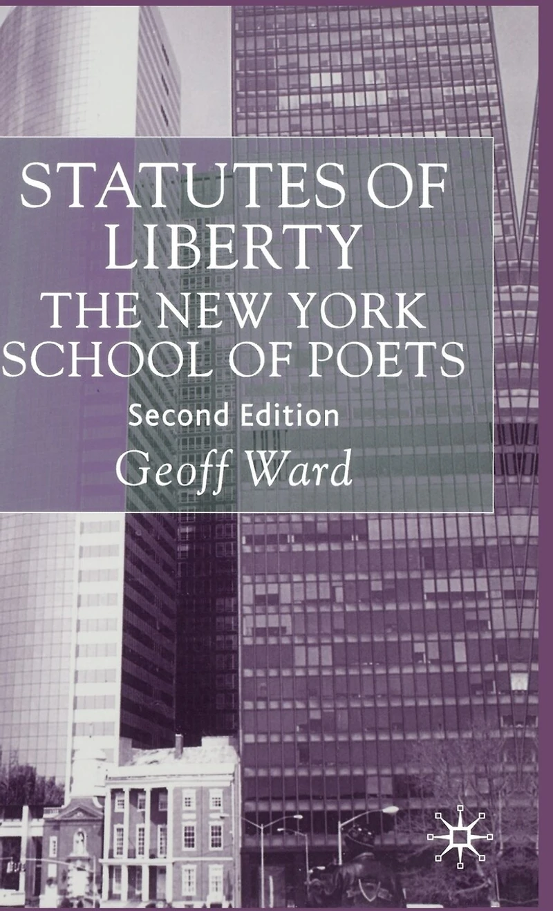 Statutes Of Liberty: The New York School Poets