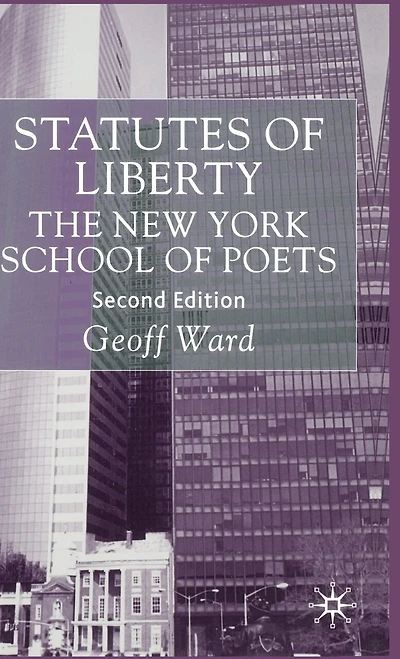 Statutes Of Liberty: The New York School Poets
