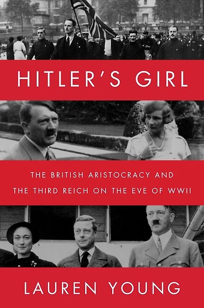 Hitler's Girl: the British Aristocracy and Third Reich on Eve of WWII