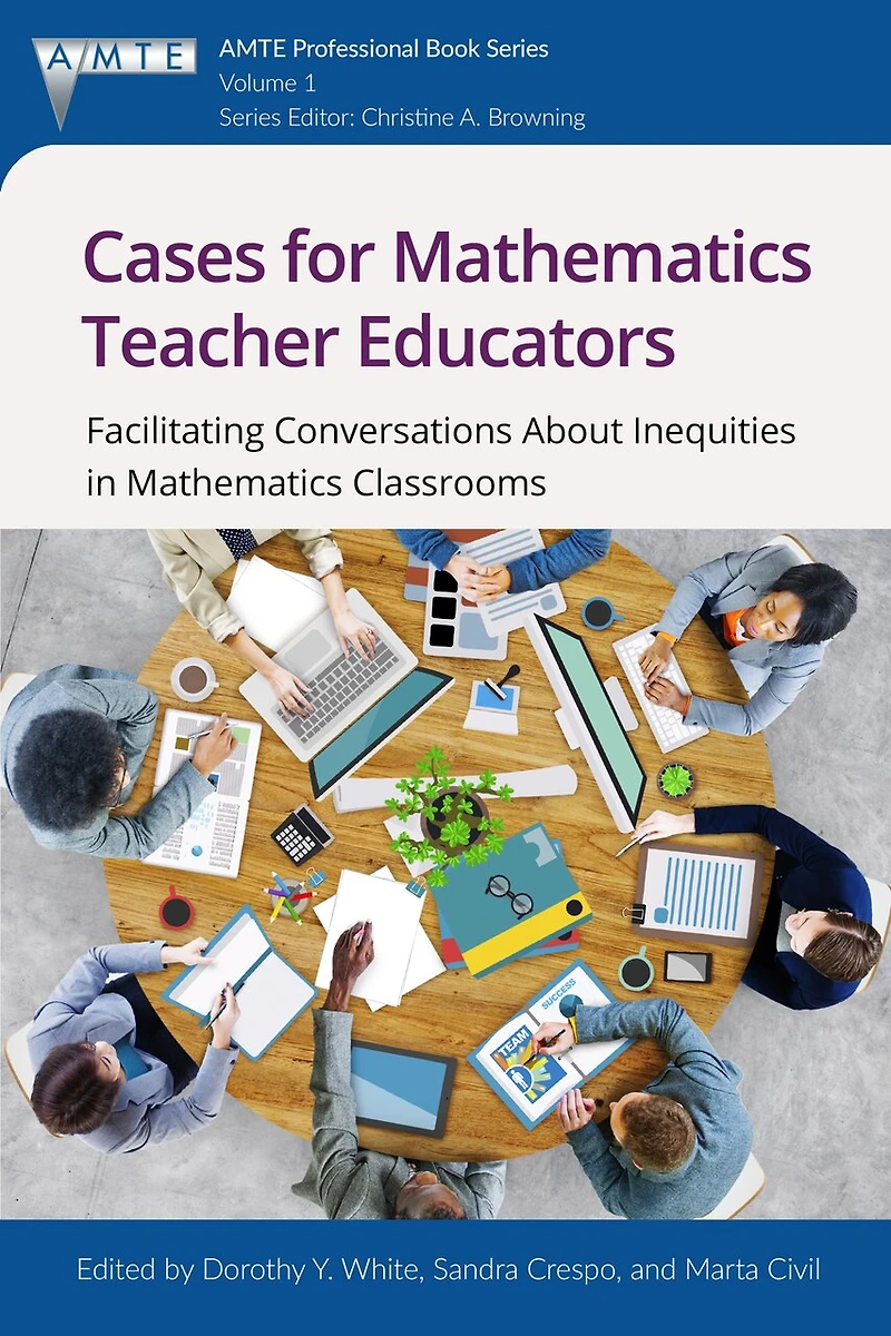 Cases for Mathematics Teacher Educators: Facilitating Conversations about Inequities Classrooms