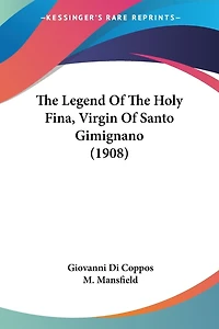 The Legend Of The Holy Fina, Virgin Of Santo Gimignano (1908)