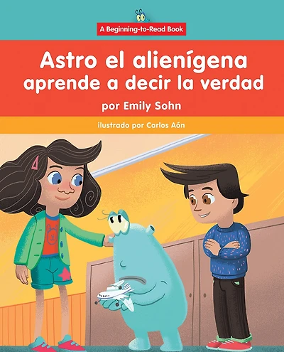 Astro El Alienígena Aprende a Decir La Verdad (Astro the Alien Learns about Honesty)