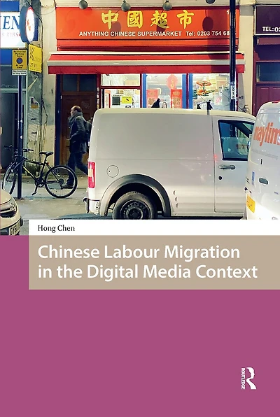 Chinese Labour Migration the Digital Media Context