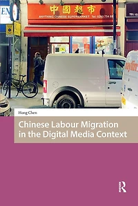Chinese Labour Migration the Digital Media Context