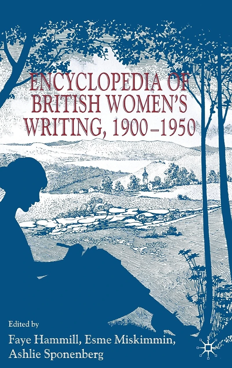 Encyclopedia of British Women's Writing 1900-1950