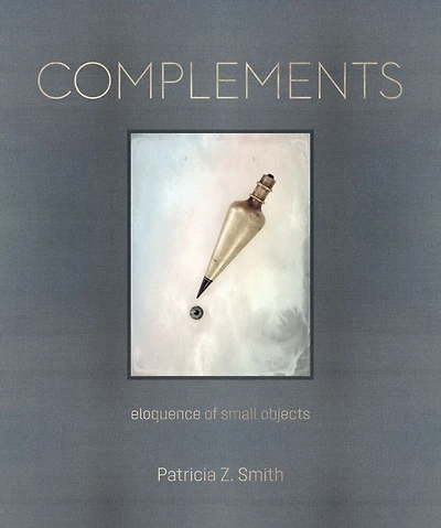 Complements: Eloquence Of Small Objects