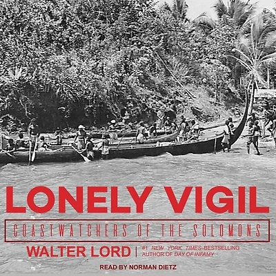 Lonely Vigil Lib/E: Coastwatchers of the Solomons