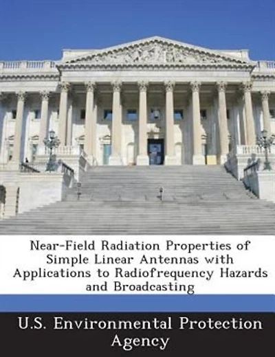 Near-field Radiation Properties Of Simple Linear Antennas With Applications To Radiofrequency Hazards And Broadcasting