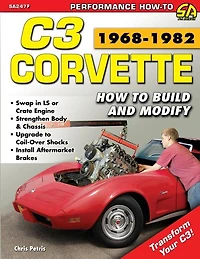 Corvette C3 1968-1982: How to Build and Modify