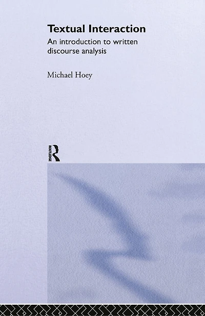 Textual Interaction: An Introduction to Written Discourse Analysis