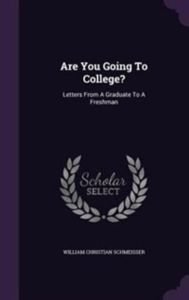 Are You Going To College?: Letters From A Graduate To A Freshman