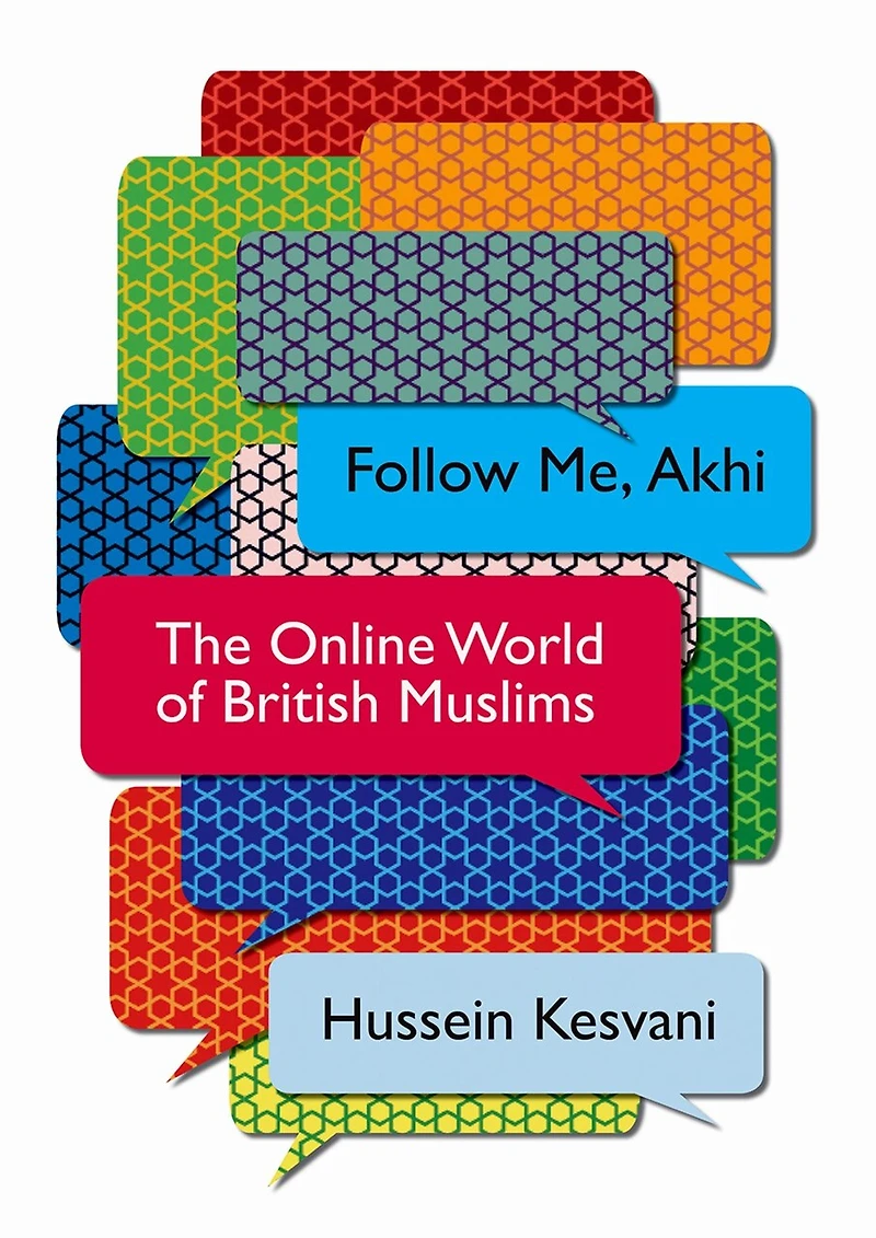 Follow Me, Akhi: The Online World Of British Muslims