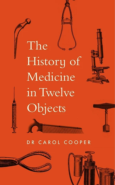 HISTORY OF MEDICINE TWELVE OBJECTS
