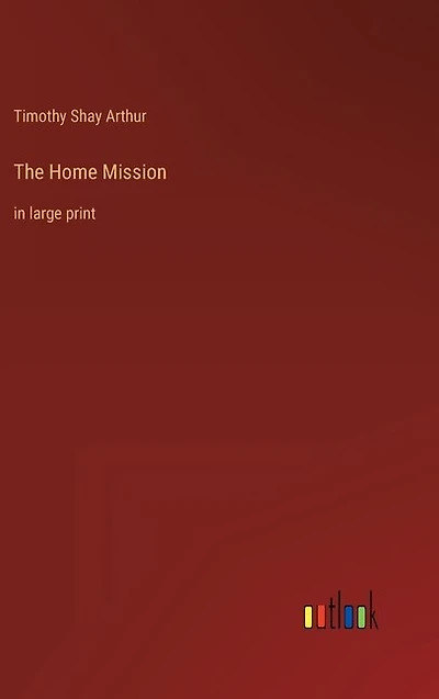 The Home Mission: in large print