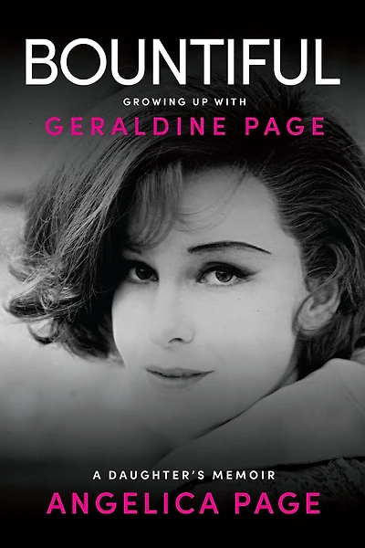 Bountiful: Growing Up with Geraldine Page: A Daughter's Memoir