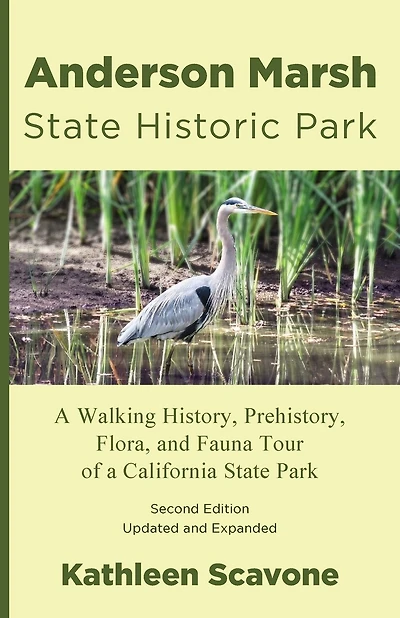 Anderson Marsh State Historic Park: A Walking History, Prehistory, Flora, and Fauna Tour of a California State Park