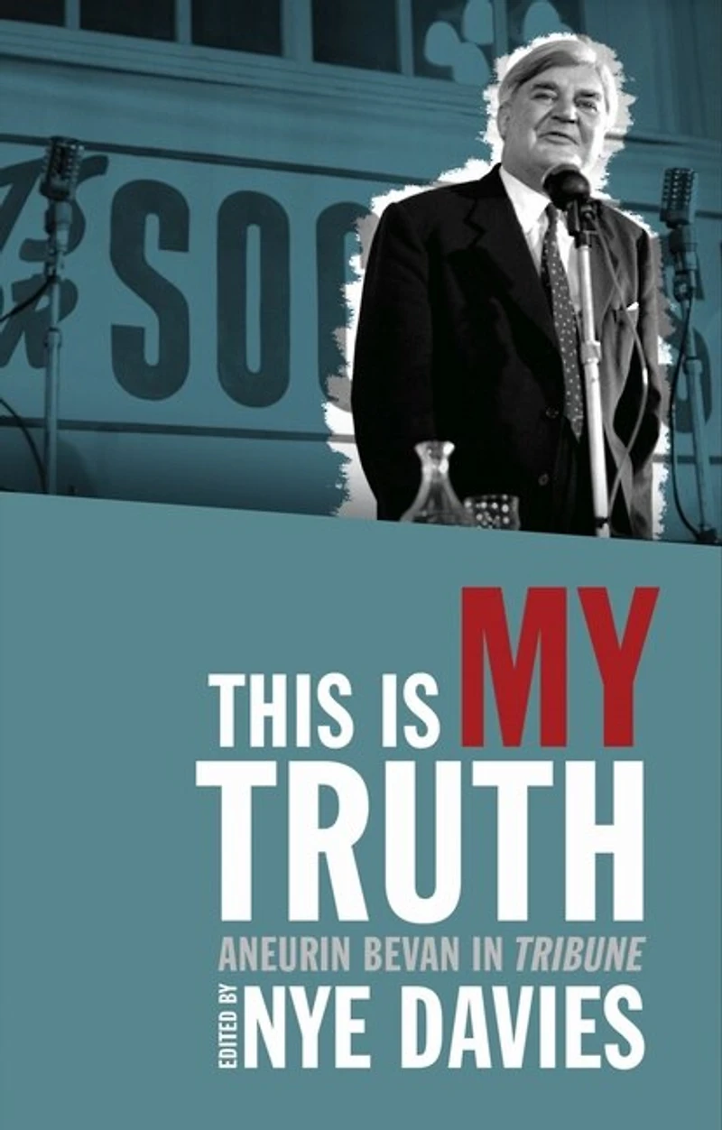 This is My Truth: Aneurin Bevan Tribune