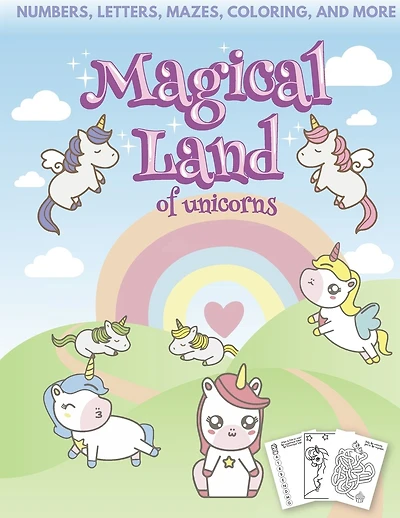 Magical Land of Unicorns - Numbers, Letters, Mazes, Coloring, and More