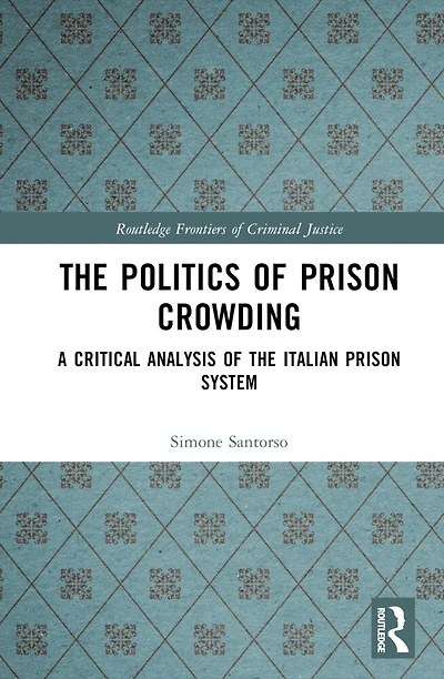 the Politics of Prison Crowding: A Critical Analysis Italian System