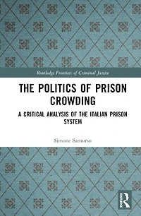 the Politics of Prison Crowding: A Critical Analysis Italian System