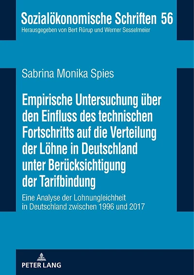 Empirische Untersuchung ueber den Einfluss des technischen Fortschritts auf die Verteilung der Loehne Deutschland unter Beruecksichtigung Tarifbindung: Eine Analyse Lohnungleichheit zwischen 1996 und 2017