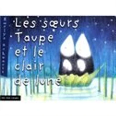 Les soeurs Taupe et le clair de lune