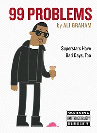 99 Problems: Superstars Have Bad Days, Too