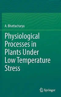 Physiological Processes Plants Under Low Temperature Stress