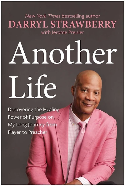 Another Life: Discovering the Healing Power of Purpose on My Long Journey from Player to Preacher