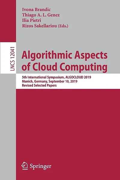 Algorithmic Aspects of Cloud Computing: 5th International Symposium, ALGOCLOUD 2019, Munich, Germany, September 10, Revised Selected Papers